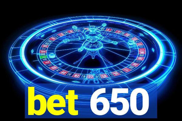 bet 650